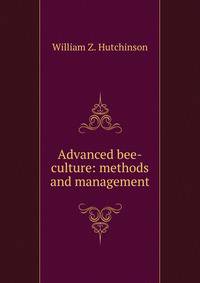 Advanced bee-culture: methods and management