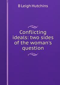 Conflicting ideals: two sides of the woman's question