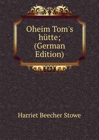 Oheim Tom's h?tte; (German Edition)