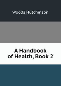 A Handbook of Health, Book 2