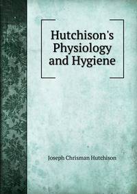 Hutchison's Physiology and Hygiene