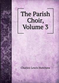 The Parish Choir, Volume 3