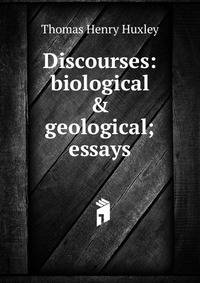 Discourses: biological &amp; geological; essays