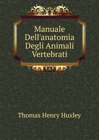 Manuale Dell'anatomia Degli Animali Vertebrati