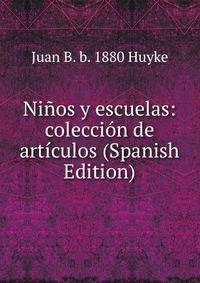 Ninos y escuelas: coleccion de articulos (Spanish Edition)