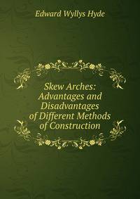 Skew Arches: Advantages and Disadvantages of Different Methods of Construction