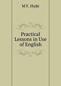 Practical Lessons in Use of English