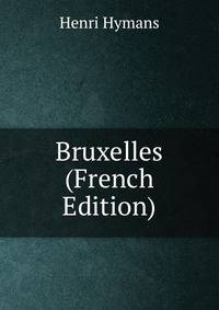 Bruxelles (French Edition)