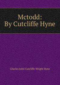 Mctodd: By Cutcliffe Hyne