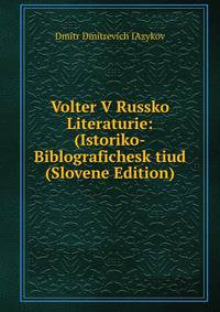 Volter V Russko Literaturie: (Istoriko-Biblografichesk tiud (Slovene Edition)