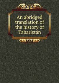 An abridged translation of the history of Tabaristan