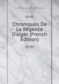 Chroniques De La R?gence D'alger (French Edition)