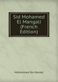Sid Mohamed El Mangali (French Edition)