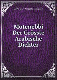 Motenebbi Der Grosste Arabische Dichter