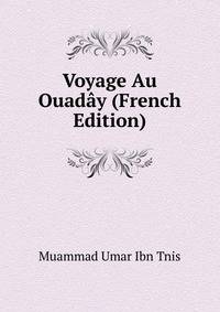Voyage Au Ouaday (French Edition)