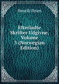Efterladte Skrifter Udgivne, Volume 3 (Norwegian Edition)