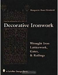 Decorative Ironwork: Wrought Iron Gratings, Gates and Railings