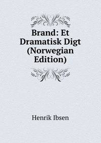 Brand: Et Dramatisk Digt (Norwegian Edition)