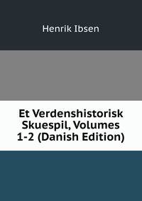Et Verdenshistorisk Skuespil, Volumes 1-2 (Danish Edition)