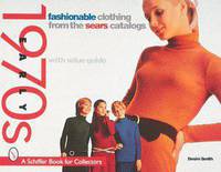 Fashionable Clothing: From the Sears Catalogs - Early 1970s