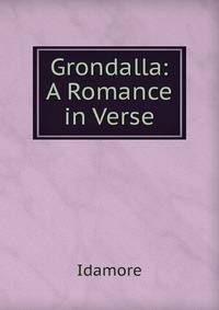 Grondalla: A Romance in Verse