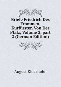 Briefe Friedrich Des Frommen, Kurf?rsten Von Der Pfalz, Volume 2, part 2 (German Edition)