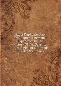 Exact Duplicate Copy Of Chapter Ix personal Experience In The History Of The Seventy-third regiment Of Illinois Infantry Volunteers
