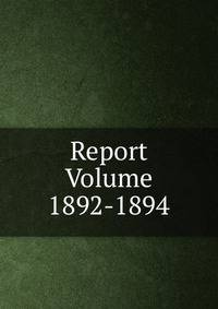 Report Volume 1892-1894