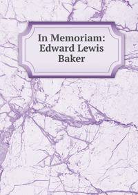 In Memoriam: Edward Lewis Baker