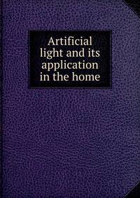 Artificial light and its application in the home