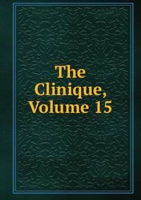 The Clinique, Volume 15