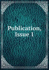 Publication, Issue 1