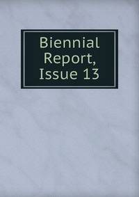 Biennial Report, Issue 13