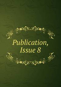 Publication, Issue 8