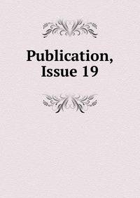Publication, Issue 19
