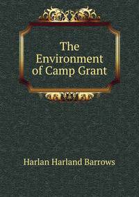 The Environment of Camp Grant