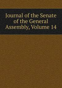 Journal of the Senate of the General Assembly, Volume 14