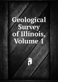 Geological Survey of Illinois, Volume 1