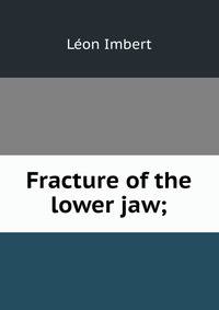 Fracture of the lower jaw;