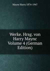 Werke. Hrsg. von Harry Maync Volume 4 (German Edition)