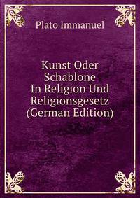 Kunst Oder Schablone In Religion Und Religionsgesetz (German Edition)