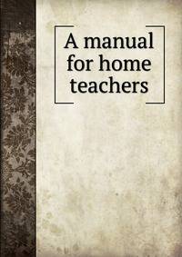 A manual for home teachers