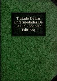 Tratado De Las Enfermedades De La Piel (Spanish Edition)