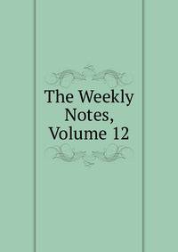 The Weekly Notes, Volume 12