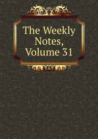 The Weekly Notes, Volume 31