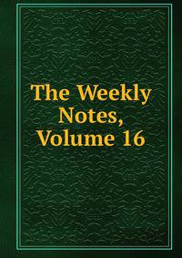 The Weekly Notes, Volume 16