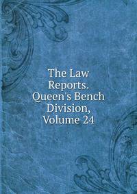 The Law Reports. Queen's Bench Division, Volume 24