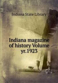 Indiana magazine of history Volume yr.1923