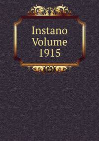 Instano Volume 1915