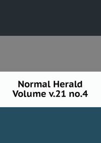 Normal Herald Volume v.21 no.4